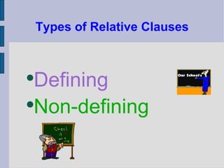 Types of Relative Clauses Defining Non-defining 