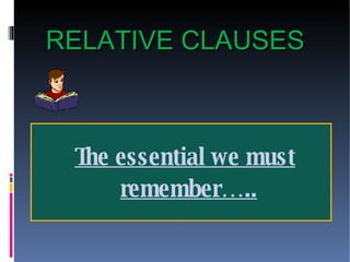 RELATIVE CLAUSES ,[object Object]