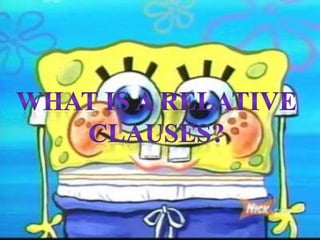 What is a relative clauses?