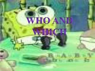 Who and Which
