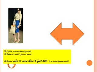 I´llneverforgetthedaywhen I firstmetyou. (…= thedayonwhich…)Non-definingrelativeclauses