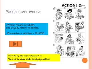 Thisisthepersontowhom I sold my car. (formal)Things & Animals: whichorthat.