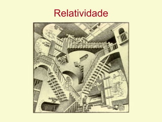 Relatividade
 