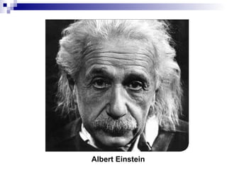 Albert Einstein
 