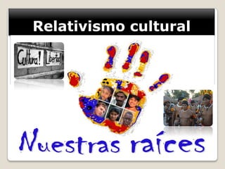 Relativismo cultural
 