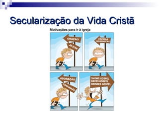 Secularização da Vida Cristã
 