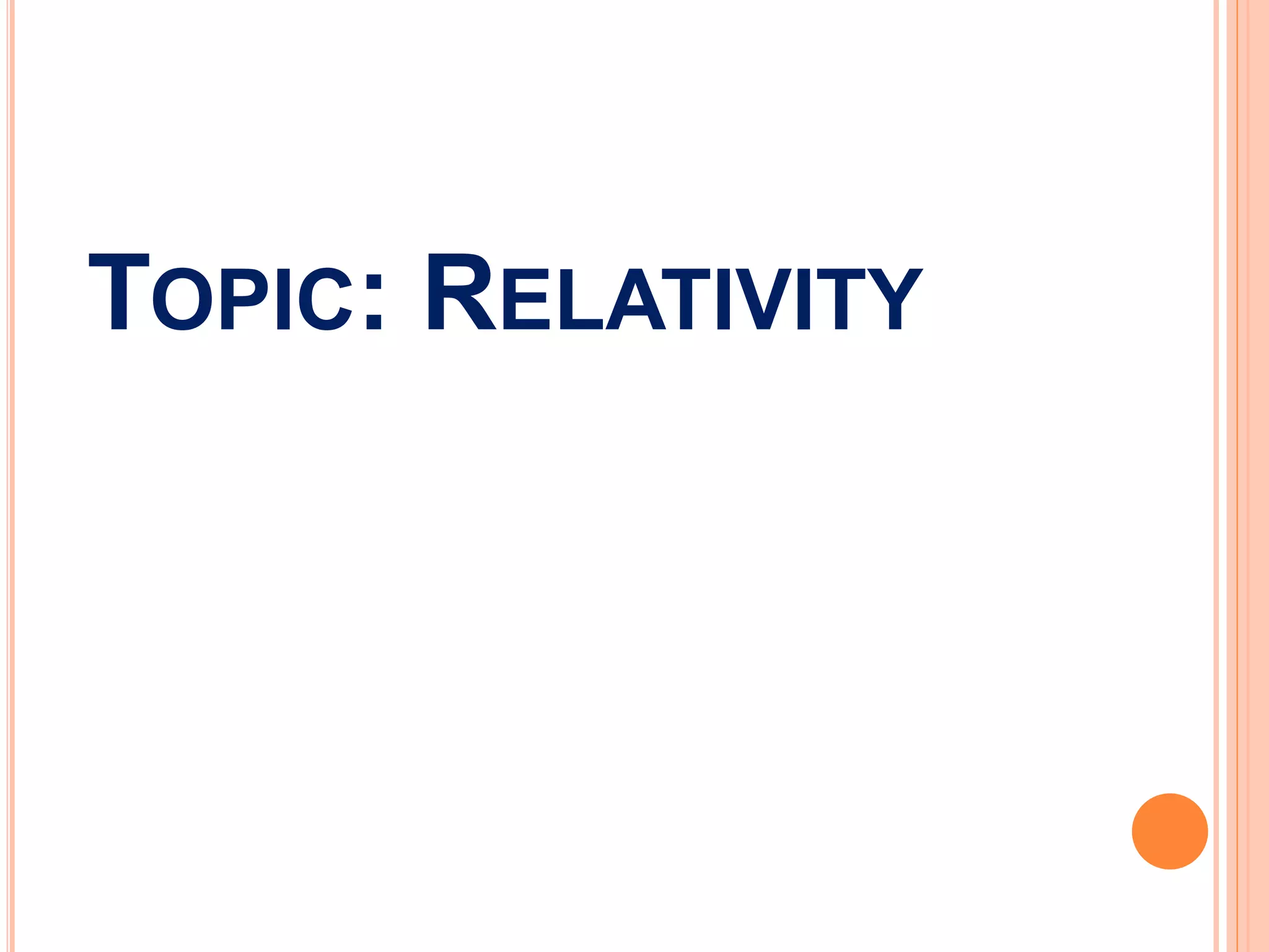 Relativity Law ( Albert Einstein) | PPTX | Physics | Science