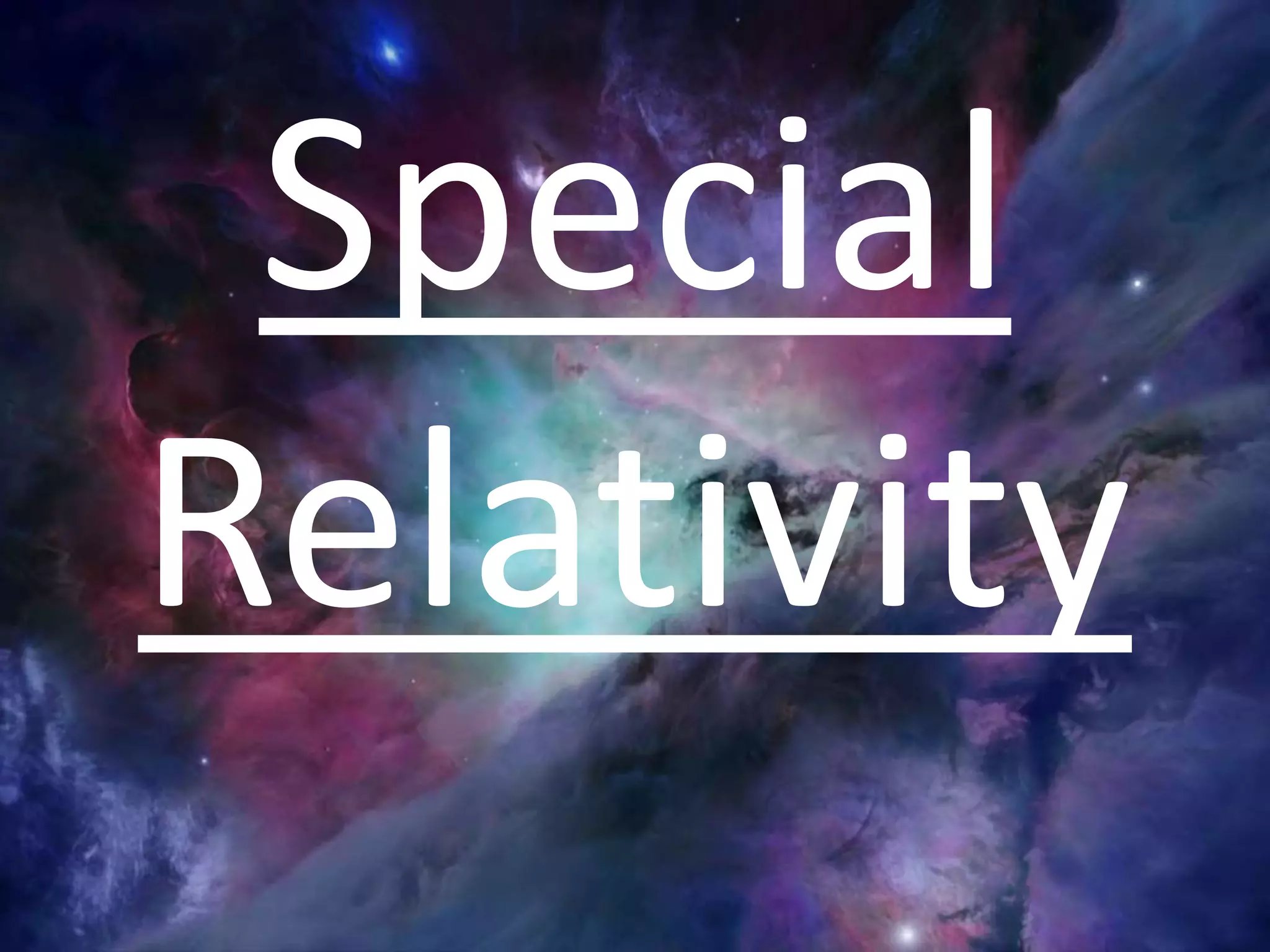 Special
Relativity
 