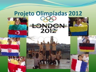 Projeto Olimpíadas 2012
 