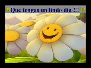 Que tengas un lindo día !!!
 