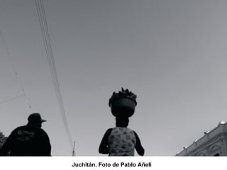 Juchitán. Foto de Pablo Añeli 