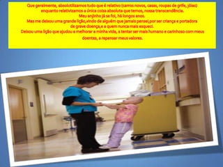 Hoje, quando a noitechega e o céuestálimpo, vejoumalindaestrela a quemchamo "meuanjo, quebrilha e resplandece no céu. Imaginoserela, fulguranteemsua nova e eterna casa.Obrigado anjinho, pelavidabonitaqueteve, pelasliçõesqueensinaste, pelaajudaque me deste.Quebomqueexistesaudades!O amorqueficou é eternoTexto:RogérioBrandãoMédicoOncologistaClinicoRC Recife Boa Vista D4500Cremepe 5758" 