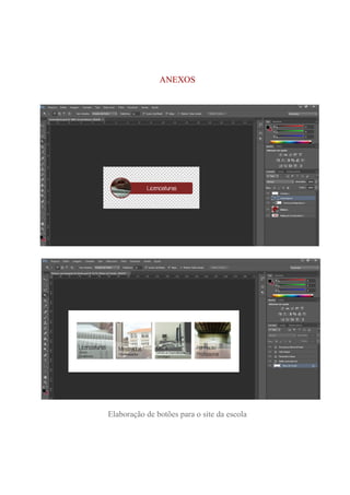 ANEXOS 
Elaboração de botões para o site da escola 
 