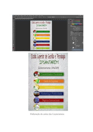 Elaboração do cartaz das Licenciaturas 
 