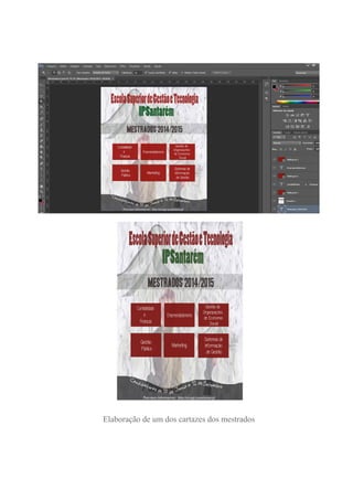 Elaboração de um dos cartazes dos mestrados 
 