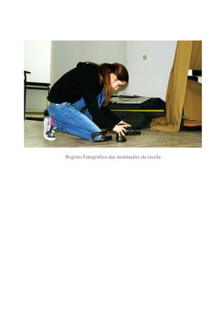 Registo Fotográfico das instalações da escola 
