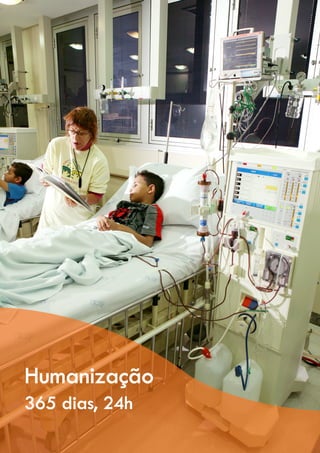 Humanização
365 dias, 24h
 