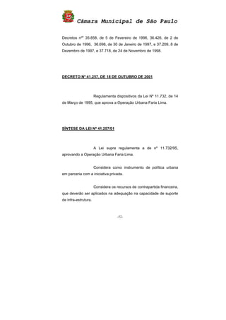 Câmara Municipal de São Paulo
-52-
Decretos nºs
35.858, de 5 de Fevereiro de 1996, 36.426, de 2 de
Outubro de 1996, 36.698...
