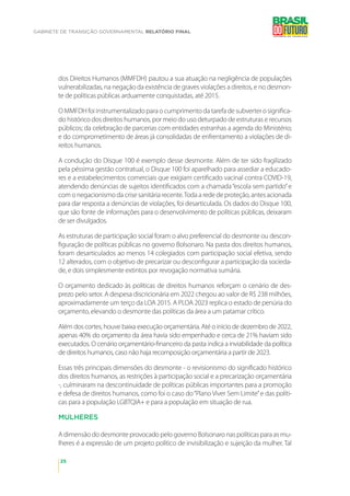 GABINETE DE TRANSIÇÃO GOVERNAMENTAL RELATÓRIO FINAL
25
dos Direitos Humanos (MMFDH) pautou a sua atuação na negligência de...