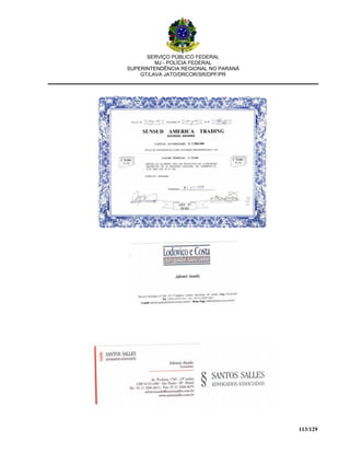 SERVIÇO PÚBLICO FEDERAL
MJ - POLÍCIA FEDERAL
SUPERINTENDÊNCIA REGIONAL NO PARANÁ
GT/LAVA JATO/DRCOR/SR/DPF/PR
113/129
 