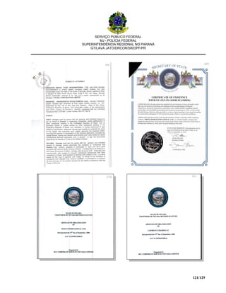 SERVIÇO PÚBLICO FEDERAL
MJ - POLÍCIA FEDERAL
SUPERINTENDÊNCIA REGIONAL NO PARANÁ
GT/LAVA JATO/DRCOR/SR/DPF/PR
121/129
 