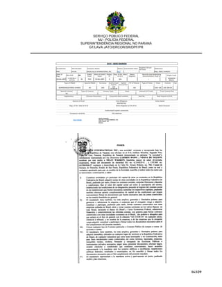SERVIÇO PÚBLICO FEDERAL
MJ - POLÍCIA FEDERAL
SUPERINTENDÊNCIA REGIONAL NO PARANÁ
GT/LAVA JATO/DRCOR/SR/DPF/PR
16/129
 