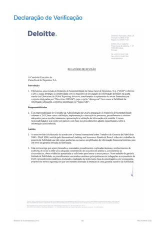 Relatório de Sustentabilidade 2013	 129	 RELATÓRIOS CGD
Declaração de Verificação
Relatório de Sustentabilidade 2013 CGD130
Declaração de Verificação
 
