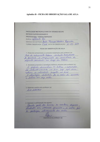 31
Apêndice B – FICHA DE OBSERVAÇÃO SALA DE AULA
 