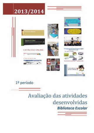 1º período

Avaliação das atividades
desenvolvidas
Biblioteca Escolar

 