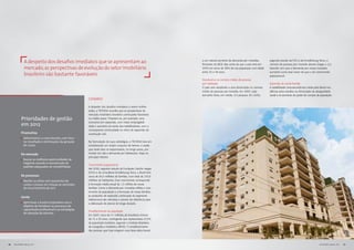 A despeito dos desafios imediatos que se apresentam ao                                               a um natural aumento da demanda por moradias.
                                                                                                                   Previsões do IBGE dão conta de que o país terá em
                                                                                                                                                                       segundo estudo da FGV e da ErnstYoung Terco, o
                                                                                                                                                                       número de pessoas por moradia deverá chegar a 2,5,
              mercado, as perspectivas de evolução do setor imobiliário                                            2030 em torno de 38% de sua população com idade     fazendo com que a demanda por novas moradias

              brasileiro são bastante favoráveis
                                                                                                                   entre 25 e 49 anos.                                 aumente numa taxa maior do que a do crescimento
                                                                                                                                                                       populacional.
                                                                                                                   Decréscimo no número médio de pessoas
                                                                                                                   por habitação                                       Expansão da renda familiar
                                                                                                                   O país vem assistindo a uma diminuição no número    A estabilidade macroeconômica vivida pelo Brasil nos
                                                                                                                   médio de pessoas por moradia. Em 2007, cada         últimos anos resultou na diminuição da desigualdade
                                                                                                                   domicílio tinha, em média, 3,4 pessoas. Em 2030,    social e no aumento do poder de compra da população.
                                                         CENÁRIO

                                                         A despeito dos desafios imediatos a serem enfren-
                                                         tados, a TECNISA acredita que as perspectivas do
                                                         mercado imobiliário brasileiro continuarão favoráveis
           Prioridades de gestão                         no médio prazo. Projetam-se, por exemplo, uma

           em 2012
                                                         economia em expansão, com maior empregabili-
                                                         dade e aumento da renda dos trabalhadores, com a
                                                         consequente continuidade no ritmo de expansão da
           Financeiras                                   construção civil.
            	 dministrar o crescimento, com foco
             A
             no resultado e otimização da geração        Na formulação de suas estratégias, a TECNISA leva em
             de caixa.                                   consideração um amplo conjunto de fatores, e avalia
                                                         que serão eles os responsáveis, no longo prazo, por
           De mercado                                    manter em alta a demanda por habitações. Vejas os
                                                         principais fatores:
            	 uscar as melhores oportunidades de
             B
             negócios visando à manutenção de
                                                         Crescimento populacional
             padrões adequados de rentabilidade.
                                                         Até 2030, segundo estudo da Fundação Getúlio Vargas
                                                         (FGV) e da consultoria ErnstYoung Terco, o Brasil terá
           De processos                                  cerca de 95,5 milhões de famílias, num total de 233,6
            	
             Manter as obras sem aumentos de             milhões de habitantes. Esse crescimento corresponde
             custos e prazos em relação às previsões     à formação média anual de 1,5 milhão de novas
             do encerramento de 2011.                    famílias. Como a demanda por moradias reflete o cres-
                                                         cimento da população e a formação de novas famílias,
                                                         as projeções de expansão continuada do segmento
           Gente
                                                         habitacional são otimistas e servem de referência para
            	 primorar a Escola Corporativa com o
             A                                           a elaboração de planos de longa duração.
             objetivo de fortalecer os processos de
             capacitação profissional e as estratégias
                                                         Envelhecimento da população
             de retenção de talentos.
                                                         Em 2007, cerca de 51 milhões de brasileiros tinham
                                                         de 15 a 29 anos, contingente que representava 27,3%
                                                         da população brasileira, segundo o Instituto Brasileiro
                                                         de Geografia e Estatística (IBGE). O envelhecimento
                                                         das pessoas que hoje integram essa faixa etária levará




30   RELATÓRIO ANUAL 2011                                                                                                                                                                                       RELATÓRIO ANUAL 2011   31
 