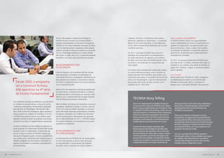 Por fim, cabe destacar a criação do Fast Dating, fer-        o trânsito, de forma a minimizá-los. Para receber        Apoio a projetos sociais [GRI EC1]
                                                                      ramenta de open innovation que dá oportunidade a             demandas, sugestões ou reclamações, a Companhia          A TECNISA também exerce sua responsabilidade
                                                                      empresas de participarem do processo de inovação da          dispõe de um e-mail específico, o vizinho@tecnisa.       social e solidariedade por meio do investimento em
                                                                      TECNISA. Em encontros frequentes, executivos da Direto-      com.br, além de ferramentas oferecidas pelo seu site     projetos de organizações não governamentais das
                                                                      ria da Companhia assistem a exposições sobre projetos        e também pelo blog.                                      áreas de educação, cultura e saúde. Para escolher
                                                                      relativos a produtos e serviços da indústria de construção                                                            as entidades beneficiadas, a Companhia avalia seu
                                                                      civil, em metodologia inspirada num modelo adotado           Em 2011, a principal novidade nessa área foi a           potencial de contribuição para o desenvolvimento
                                                                      pela Toyota, no Japão. Para 2012, a Companhia pretende       ampliação dos investimentos no planejamento e            sustentável da sociedade.
                                                                      intensificar o uso desse canal como fonte de inovação.       em ações preventivas de segurança nos canteiros
                                                                                                                                   de obras, com nova rotina de identificação de riscos     Em 2011, os recursos doados pela TECNISA soma-
                                                                                                                                   ao entorno e de verificação do cumprimento das           ram mais de R$ 1,5 milhão, montante 40% maior ao
                                                                      RELACIONAMENTO COM                                           várias etapas.                                           realizado no ano anterior (veja tabela de doações na
                                                                      OS ACIONISTAS                                                                                                         página 65). Conheça, a seguir, os principais projetos
                                                                                                                                   Com essas rotinas devidamente implantadas, espera-       sociais apoiados:
                                                                      A área de Relações com Investidores (RI) tem atuação         -se evitar problemas pontuais, como o ocorrido no
                                                                      ativa, atendendo às solicitações de informações da           empreendimento Flex Guarulhos, que recebeu uma           Ler e Construir
                                                                      comunidade financeira e privilegiando a diversificação da    reclamação pela sujeira na via pública decorrente dos    Desenvolvido pela TECNISA em 2002, o programa
                                                                      base acionária da Companhia, o incremento na liquidez        serviços de terraplenagem, o que foi imediatamente       de alfabetização de adultos é reconhecido pelo
               Desde 2002, o programa                                 de TCSA3 e o estabelecimento de um vínculo duradouro         solucionado pela equipe de obra, inclusive com a         Ministério da Educação (MEC) e realizado em

               Ler e Construir formou                                 com o mercado financeiro.                                    instalação de um “lava-rodas”.                           parceria com a consultoria ADventto. Três vezes por


               406 operários na 4ª série                              Desde 2010, para responder às demandas geradas pelo

               do Ensino Fundamental
                                                                      seu crescimento, a Companhia intensificou os esforços
                                                                      de relacionamento e comunicação com acionistas, inves-

                                                                                                                                         TECNISA Story Telling
                                                                      tidores e com o mercado financeiro em geral, lançando
                                                                      mão de diversos instrumentos e ferramentas.
           sem parâmetros nacionais de referência, o que demanda
           um trabalho de pesquisa intenso, na busca de normas        Além de realizar road shows com investidores nacionais e           Fazer um mapeamento completo de bairros                 serviços, de lazer e de cultura das redondezas.
           e referências estrangeiras e de laboratórios capacitados   estrangeiros, sobretudo na Europa e nos EUA, a área de             em que existem obras da TECNISA, com vídeos,            Além disso, o projeto agrega conhecimento
                                                                                                                                         fotos, mapas e depoimentos de moradores. Esse           detalhado dos bairros aos corretores da
           para aplicação de metodologias internacionais. Além        RI tem uma seção no website corporativo, na qual apre-
                                                                                                                                         é o projeto TECNISA Story Telling, criado em 2011       TECNISA e de parceiros.
           disso, ainda na fase de homologação, alguns produtos e     senta informações financeiras, operacionais e societárias.
                                                                                                                                         para documentar a memória social, econômica,
           serviços passam por avaliação em protótipos. Com isso,     Os balanços trimestrais, com análises dos indicadores
                                                                                                                                         cultural, ambiental e geográfica das comuni-            Todo esse material é colocado no site da
           a TECNISA busca garantir que em seus edifícios sejam       econômico-financeiros e operacionais, são apresenta-               dades, preservando sua história para futuras            Companhia, na página do empreendimento
           aplicados somente produtos de qualidade comprovada,        dos em teleconferências. Em 2011, a TECNISA realizou               gerações e aumentando o envolvimento dos                correspondente (http://www.tecnisa.com.br/
           produzidos com base em regulamentações apropriadas.        95 reuniões individuais com investidores em non-deal               colaboradores da Companhia com o local.                 storytelling). Ainda existe uma ferramenta que
                                                                      roadshows e conferências.                                                                                                  permite a qualquer morador do bairro contar
           Ao final da avaliação, um breve relatório é publicado no                                                                      A partir de informações coletadas pelo                  sua própria história, com suas palavras e em
           portal de gestão do conhecimento TECNISA Wiki, ficando                                                                        Departamento de Inteligência de Mercado,                qualquer formato de mídia.
           acessível a todos os colaboradores. O fornecedor, por      RELACIONAMENTO COM                                                 várias histórias são contadas sob a forma de
           sua vez, recebe um retorno da TECNISA, mesmo que           AS COMUNIDADES                                                     documentários de vídeo, fotos, mapas e depoi-           Em 2011, o projeto Story Telling registrou
           não seja homologado naquele momento, procedimento                                                                             mentos gravados a partir de interações com              informações sobre 11 comunidades, das seguin-
           que contribui para o desenvolvimento setorial, já que os   O relacionamento da TECNISA com as comunidades                     pessoas da comunidade. Um benefício direto              tes cidades: São Paulo, Barueri, Guarulhos,
           relatórios divulgados aos fornecedores contemplam os       em que está presente se dá por meio de proces-                     é valorizar e envolver o comércio local, criando        Carapicuíba, Diadema, Osasco, São José dos
           aspectos que limitaram ou impediram eventualmente o        sos que permitam a compreensão dos impactos                        e disponibilizando um mapa comercial, de                Campos, Gama e Mogi das Cruzes.
           seu fornecimento.                                          das obras, como o aumento de ruídos, a poeira e




62   RELATÓRIO ANUAL 2011                                                                                                                                                                                                             RELATÓRIO ANUAL 2011   63
 