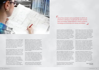 Nosso foco sempre será a qualidade na oferta de
                                                                                                                                 produtos e serviços e na geração de valor perene
                                                                                                                                 para acionistas, colaboradores e outros públicos
                                                                                                                                 estratégicos envolvidos em nossas atividades



                                                                                                                               Gestão de Competências, que estabelece metas,          racional de água, proporcionando mais conforto e eco-
                                                                                                                               derivadas do Planejamento Estratégico, para todas as   nomia no ciclo de vida do imóvel e gerando valor para
                                                                                                                               áreas da Companhia. O cumprimento dessas metas é       o cliente. Como exemplos de 2011, podemos destacar
                                                                                                                               acompanhado mensalmente e possui impacto direto        a infraestrutura para a recarga de veículos híbridos e
                                                                                                                               na remuneração variável dos colaboradores. Para        elétricos, dispositivos que permitem aos moradores
                                                                                                                               reforçar a formação de talentos, criamos o Programa    acompanhar, em tempo real, o consumo de água e
                                                                                                                               de Trainees, que deve ser expandido em 2012, já que    energia de suas famílias, iluminação tipo LED em áreas
                                                                                                                               representa um passo importante para o desenvolvi-      comuns e a patente que requeremos de um sistema
                                                                                                                               mento de novas lideranças na TECNISA.                  de aquecimento solar mais eficiente.
           Estamos enfrentando esse cenário em várias frentes.       segmentamos a Diretoria de Obras e contratamos um
           Para lidar com a escassez de operários com qualifi-       diretor exclusivo para cuidar dos empreendimentos         Também aprimoramos a nossa política de desen-          Entre os diversos reconhecimentos que a TECNISA
           cação, investimos em formação nos canteiros e no          executados por construtoras terceiras. A nova liderança   volvimento social, ao introduzirmos inovações que      recebeu em 2011, dois deles nos dão satisfação
           desenvolvimento de sistemas construtivos menos            designou engenheiros residentes para praticamente         beneficiaram os colaboradores que trabalham nas        especial. No Master Imobiliário, prêmio mais impor-
           dependentes de mão de obra. A partir de 2011,             todas essas obras visando aumentar ainda mais o grau      obras. Desde o ano passado, os nossos operários        tante do setor da construção civil, conquistamos a
           começamos também a selecionar negócios de ciclo           de controle sobre tais projetos em todas as praças em     passaram a ser cobertos por um plano de assistên-      primeira colocação na categoria “Soluções Técnicas”.
           de vida mais curto, como prédios menores, que             que atuamos. Além disso, reforçamos nossas estruturas     cia médica e odontológica, benefício raríssimo nas     Já na premiação promovida pela consultoria A.T.
           geram retorno com maior rapidez.                          locais para reduzir a dependência em relação ao           construtoras. Além disso, a Companhia investiu muito   Kearney e pela revista Época Negócios, fomos
                                                                     estabelecimento de parcerias com outras empresas, o       na reestruturação da área de Segurança do Trabalho,    reconhecidos como a organização empresarial mais
           Essa é uma demonstração de que o nosso foco será          que nos permite pleno controle sobre a gestão de todas    para fazer frente ao crescimento da organização.       inovadora do Brasil no setor da construção civil.
           sempre a qualidade na oferta de produtos e serviços       as etapas do negócio.
           e na geração de valor para clientes, acionistas, cola-                                                               Além das realizações mencionadas, outro fator que     Para finalizar, continuamos acreditando muito no
           boradores e outros públicos envolvidos em nossas          Também estamos atentos ao transtorno que o atraso         diferencia a TECNISA no mercado é a sua capacidade     Brasil. Em 2012 e nos próximos anos, o país oferece
           atividades. Esse princípio está expresso em nossa filo-   nas entregas das chaves pode causar na vida de            de inovar. Na esfera ambiental, nossas técnicas de     projeções de renda e de emprego bastante positi-
           sofia empresarial, a de ser “mais construtora por m2”.    nossos clientes. Por isso, além de ações preventivas,     racionalização dos processos construtivos buscam       vas, além do crescimento natural da população, o
                                                                     como a dilatação dos prazos de obra na fase de lança-     reduzir continuamente o consumo de recursos            que assegura uma demanda sustentável e em alta
           Com o objetivo de diminuir os custos de obras e           mento, tomamos algumas medidas para atenuar esse          naturais nas obras, além de diminuir a geração de      por imóveis novos. Temos muita confiança de que
           as despesas em geral, além de manter o nível de           problema, como a transparência habitual na comunica-      resíduos durante a construção. Essas medidas deter-    a TECNISA, apoiada em suas bases sólidas, saberá
           qualidade, estamos implantando novos processos e          ção com os clientes, avisando-os antecipadamente em       minam, ainda, impacto positivo nos custos de obras,    aproveitar as melhores oportunidades e se manterá
           intensificando os controles internos. A TECNISA promo-    casos de dificuldades no cronograma de obras.             um fator de pressão financeira crescente.              no caminho certo para ser a melhor empresa do
           veu avanços importantes nessa área, em                                                                                                                                     setor da construção civil do país. 	
           2011. Criamos, por exemplo, um Departamento de            A gestão de pessoas também cumpre papel impor-            Nos empreendimentos, procuramos oferecer soluções
           Processos, que tem a missão de reduzir o tempo            tante na busca por maior eficiência. Nesse campo,         inovadoras que melhorem a eficiência energética e                                        Meyer Joseph Nigri
           e o custo de nossas atividades. Na área de engenharia,    o ano ficou marcado pela evolução do Programa de          o desempenho acústico, além de promover o uso                                                    Presidente




14   RELATÓRIO ANUAL 2011                                                                                                                                                                                                       RELATÓRIO ANUAL 2011   15
 