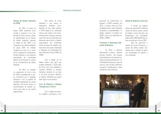 42 43
Relatório de Gestão 2012 | Diretoria Administrativa | Grupo CEEE Relatório de Gestão 2012 | Diretoria Administrativa | Grupo CEEE
Sistema de Gestão Ambiental
do CETAF
Em 2012, as ações do
Projeto CETAF Sustentável foram
reunidas e passaram a ser coor-
denadas de forma conjunta, através
da implementação de um Sistema
de Gestão Ambiental, seguindo
os moldes da ISO 14001 e em
consonância com a Política Ambiental
do Grupo CEEE. Um trabalho
complexo que conta com o apoio
técnico e logístico da Coordenadoria
de Meio Ambiente, e com assessoria
especializada da Universidade
Federal do Rio Grande Sul, através
de sua Coordenadoria de Gestão
Ambiental.
Em 2012, foi realizado
um mapeamento em toda a área
do CETAF, compatibilizando os pon-
tos inconformes com a legislação
ambiental e com os padrões de
qualidade estabelecidos em normas
específicas. Este estudo resultou no
encaminhamento de medidas cor-
retivas para cada um dos pontos
diagnosticados.
Dimensão Ambiental
Para estimar de forma
satisfatória o seu avanço no
desempenho ambiental, princi-
palmente de suas metas próprias,
o CETAF baseia-se em indicadores
internos para realizar novos levan-
tamentos sobre a situação a cada seis
meses. Os casos mais delicados, que
demandam apoio técnico e logístico
especializados, são monitorados
através de planos de trabalho, que
transcorrem com o apoio, fiscalização
e orientação da Coordenadoria de
Meio Ambiente do Grupo CEEE e da
UFRGS.
Com a adoção de um
sistema próprio para gerir suas
questões ambientais, o Cetaf pode,
de forma muito mais detalhada e
completa, identificar os impactos
ambientais presentes na sua área
e, de forma preventiva, identificar
os aspectos ambientais que possam
trazer algum risco de impacto.
Ciclo de Palestras e Debates
“Energia para o Futuro”
Com o objetivo de estimu-
lar a reflexão, a produção e a dis-
seminação de conhecimentos na
Empresa, o CETAF coordenou, em
2012, o primeiro evento do Ciclo
de Debates sobre o tema “Educação
Corporativa e Sustentabilidade”. O
debate, realizado no Auditório do
CETAF, contou com palestrantes do
SENAC e UFRGS.
Transporte e Destinação Ade-
quada de Resíduos
Em 2012, a Diretoria
Administrativa contratou, mediante
processo licitatório, uma empresa
especializada para o transporte e reci-
clagem de aproximadamente de 11,5
mil lâmpadas fluorescentes, vapor de
mercúrio, vapor de sódio, eletrônicas
compactas, incandescentes e mistas
utilizadas em toda a Empresa.
Leilões de Materiais Inservíveis
A Divisão de Logística
realizou ao longo de 2012, leilões de
sucatas de veículos, postes, cruzetas
de madeira e outros inservíveis, que
representaram uma arrecadação
média de R$ 2.000.000,00 (dois mi-
lhões de reais) para o Grupo CEEE.
Além de oportunizar o
ingresso de recursos financeiros, o
sucesso dos leilões contribui dire-
tamente para a redução de gastos
com armazenagem de materiais e
riscos ambientais.
 