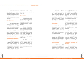 52 53
Relatório de Gestão 2012 | Diretoria Administrativa | Grupo CEEE Relatório de Gestão 2012 | Diretoria Administrativa | Grupo CEEE
Também são acompanhadas
as situações que envolvam os des-
dobramentos inerentes aos acidentes
de trabalho e, eventualmente acidentes
com terceiros, que chegam através de
liminares e/ou, sentenças transitadas
em julgado.
Plano Odontológico
Para operacionalizar o plano
odontológico destinado aos empre-
gados das Empresas, o Grupo CEEE
mantém atualmente, o credenciamento
da operadora Uniodonto Porto Alegre.
Até o final de 2012, um total
de1.417empregadosdaCEEE-De620
empregados da CEEE-GT possuíam
desconto em folha de pagamento
relativo ao plano odontológico.
Acompanhamento odontológico
Em 2012, a empresa voltou
a ofertar aos seus empregados, o
exame periódico odontológico. O
foco desta ação é a avaliação do
estado de saúde oral dos funcionários
e a educação em saúde, com a trans-
missão de informações sobre saúde
Dimensão Social
oral, prevenção de cárie e doença
periodontal e diagnóstico precoce de
câncer bucal.
Planos de Saúde
Para operacionalizar planos
de saúde destinados aos empregados
das Empresas, o Grupo CEEE mantém
atualmente, o credenciamento com as
Operadoras SENERGISUL e UNIMED
Porto Alegre.
Destinado aos empregados
ativos, aposentados vinculados a folha
de pagamentos, afastados por Acidente
do Trabalho, Licença Maternidade e
Auxílio-doença Previdenciário, o Grupo
CEEE contribui mensalmente, com
a importância de até 250 reais por
empregado, a título de participação no
custeio do plano.
Em 2012 este valor foi
reajustado em 16% em relação ao ano
de 2011, totalizando mais de 16,5
milhões de reais para o ressarcimento
dos valores cobrados pelos Planos de
Saúde, aos empregados da CEEE-GT
e CEEE-D.
Em novembro de 2012 foi
lançadonovoEditaldeCredenciamento
com o objetivo de aumentar as
ofertas e possibilidades de escolha
dos empregados. O resultado deste
processo poderá ser observado no
relatório de 2013, quando a análise
das propostas e o credenciamento
estiverem efetivados.
Área Protegida
Desde 2010 o Grupo
CEEE conta com o serviço de “Área
Protegida” no CAENMF e no CETAF,
através da empresa de prestação de
serviços médicos e paramédicos em
fase pré-hospitalar e remoção terrestre,
ECCOSALVA Emergências.
Este serviço garante tran-
quilidade a todos que circulam pelas
áreas sob proteção, sejam empregados,
estagiários, terceirizados ou visitantes.
Bônus Alimentação
Em 2012 o Grupo CEEE
concedeu aos seus empregados um
aumento superior a 29% no benefício
de bônus alimentação em relação
ao ano de 2011, chegando ao valor
base de 750 reais por empregado.
Em virtude de sua concessão, os
empregados são descontados em
0,8% sobre sua remuneração fixa
ou 12% sobre o valor do bônus, em
conformidade com o menor valor.
O benefício é concedido a
todososempregadosativos,afastados
por Acidente do Trabalho, Licença
Maternidade e aos empregados em
Auxílio-doença Previdenciário por
até seis meses a contar do mês de
afastamento.
O valor do Bônus
Alimentação pode ser recebido
na forma percentual que melhor
se adaptar ao estilo de vida e
necessidade dos empregados, es-
tando a sua disposição, no sistema
corporativo, um programa que pos-
sibilita a autogestão deste benefício.
Programa de Participação nos
Resultados
O Grupo CEEE adota o
modelo de remuneração flexível
que relaciona o desempenho dos
 