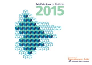 Relatório Anual 2015 - Departamento de Empreendedorismo e Gestão UFF