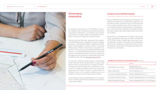 TECNISA Relatório Anual 2015 A COMPANHIA   9 
O modelo de governança da TECNISA S.A. valori-
za o equilíbrio de interesses entre administradores,
acionistas e investidores, com base em seus valores
corporativos, missão e visão e nas diretrizes do Es-
tatuto Social e do Código de Conduta e Ética.
Membro do Novo Mercado, segmento mais exigen-
te da BMFBovespa, e também de diversos índices
de ações – Brasil Amplo (IBRA), Imobiliário (IMOB),
Setor Industrial (INDX ), SmallCap (SMLL), Tag Along
Diferenciado (ITAG), Governança Corporativa Tra-
de (IGCT) e Governança Corporativa Diferenciada
(IGCX) –, a Companhia adota práticas de referência
quanto à tomada de decisões, incluindo políticas de
divulgação de informações e negociação de valores
mobiliários (leia mais em www.tecnisa.com.br/ri).
O mais alto órgão de governança é a Assembleia
Geral Ordinária de Acionistas (AGO), a quem cabe
decidir sobre a composição do Conselho de Admi-
nistração e a remuneração dos conselheiros e exe-
cutivos. A instância também aprova as contas de
cada exercício fiscal e fiscaliza o cumprimento do
Estatuto Social, com reunião ordinária anual ou a
qualquer momento, em situação extraordinária.
Uma auditoria externa independente e o Conselho
Fiscal, instalado anualmente, também acompanham
os atos dos órgãos.
Governança
corporativa
Conselho de administração
Atua na definição da estratégia da Companhia, na
seleção de diretores e na supervisão da gestão, com
ao menos quatro reuniões anuais e composição de
cinco a sete conselheiros. Em 2015, quatro dos cin-
co conselheiros eram independentes, ultrapassan-
do o mínimo de 20% estipulado nas regras do Novo
Mercado; destes, dois foram eleitos pelos acionistas
minoritários.
Desde 2014, o presidente do Conselho não exerce
cargo na Diretoria Executiva. O diretor-presidente
da TECNISA, Meyer Joseph Nigri, atua como vice-
-presidente do órgão. O mandato dos conselheiros é
de dois anos, sendo que o atual se encerra em 2016.
Atualmente, não há ações de avaliação de desempe-
nho para os conselheiros.
Membros do Conselho de Administração [G4-34]
Cargo
Ricardo Barbosa Leonardos
Presidente do C.A. e
membro independente do C.A.
Meyer Joseph Nigri Vice Presidente do C.A.
Luiz Antonio Nogueira de França Membro Independente do C.A.
Luis Felipe Teixeira do Amaral Membro Independente do C.A. (minoritários)
Roberto Bernardes Monteiro Membro Independente do C.A. (minoritários)
 