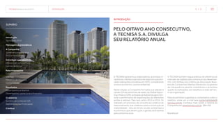 TECNISA Relatório Anual 2015   1 INTRODUÇÃO
Pelo oitavo ano consecutivo,
a TECNISA S.A. divulga
seu Relatório Anual
A Tecnisa apresenta a colaboradores, acionistas, in-
vestidores, clientes e parceiros de negócios suas prin-
cipais realizações e iniciativas em 2015, considerando
os eixos econômico, social e ambiental.
Nesta edição, a Companhia formaliza sua adesão à
versão G4 das diretrizes de relato da Global Repor-
ting Initiative (GRI), adotadas globalmente para men-
surar a performance de organizações de diferentes
portes e setores. Para isso, entre 2015 e 2016, foi
realizado um processo de consulta aos públicos de
relacionamento, que colaborou para a construção da
materialidade – lista de temas sociais, ambientais e
econômicos que devem guiar a gestão da Empresa
pelos próximos anos.
A TECNISA também segue práticas de referência do
mercado de capitais para comunicar seu desempe-
nho, com ênfase nos critérios da Associação Brasi-
leira de Companhias Abertas (Abrasca) e na garantia
de transparência perante investidores e acionistas
quanto às realizações, aos desafios e à visão de futu-
ro da organização.
Para encaminhar sugestões e comentários sobre o
relatório, envie um e-mail para sustentabilidade@
tecnisa.com.br. Conheça mais sobre a história da
Companhia em www.tecnisa.com.br. [G4-31]
Boa leitura!
Introdução
Destaques 2015
Mensagem da presidência
A Companhia
Governança corporativa
Ética e transparência
Estratégia e perspectivas
Diferenciais competitivos
Gestão de riscos
Relacionamentos
Colaboradores
Clientes
Parceiros de negócios
Comunidades
Resultados
Desempenho ambiental
Desempenho operacional e financeiro
O relatório
Sumário de conteúdo GRI
Demonstrações Financeiras
Créditos
introdução
sumário
 