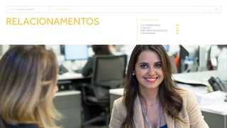 TECNISA Relatório Anual 2015 relacionamentos   21 
relacionamentos NESTE CAPÍTULO
colaboradores	 23
clientes 	 27
parceiros de negócios	 28
comunidade	 30
 