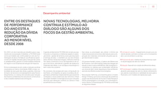 TECNISA Relatório Anual 2015 resultados   33 
Em 2015, um ano marcado por desafios para o seg-
mento de incorporação imobiliária, a TECNISA teve
como prioridades dar continuidade ao ciclo de mo-
netização de ativos, fortalecer sua eficiência opera-
cional com rapidez de execução e redução de custos
e, paralelamente, garantir a conformidade ambiental
do negócio e as iniciativas de redução de impactos.
Entre os destaques do ano, estão a redução da dívida
corporativa ao menor nível desde 2008; a maior ve-
locidade de execução das obras; a gestão criteriosa
do banco de terrenos e do planejamento para futuros
lançamentos; e o avanço dos estudos para redução
de impactos ambientais dos processos construtivos
e das unidades habitacionais entregues.
Entre os destaques
de performance
do ano está a
redução da dívida
corporativa
ao menor nível
desde 2008
Novas tecnologias, melhoria
contínua e estímulo ao
diálogo são alguns dos
focos da gestão ambiental
A gestão ambiental da TECNISA tem amplo escopo,
incluindo os impactos e melhorias ligados à opera-
ção direta – gestão de terrenos, execução de projeto
e entrega da obra – e também ao uso dos imóveis
pelos clientes. Novas tecnologias, melhoria contínua
nas obras e estímulo à troca de experiência são al-
guns dos focos, abordando a gestão de resíduos e
materiais das obras, o uso da água e da energia e o
bem-estar dos usuários.
No processo de prospecção para composição do
land bank, a Companhia se apoia na análise de en-
genheiros ambientais independentes para examinar
condições e riscos potenciais dos terrenos. A fase
de projeto também contempla a busca por soluções
técnicas que ofereçam conforto ao cliente e mais
ecoeficiência nos imóveis.
Nas obras, as prioridades são utilizar o mínimo de
material possível e encontrar alternativas para a dis-
posição dos materiais, priorizando soluções que se-
jam benchmark no setor.
A Empresa mantém, ainda, o Caderno de Diferenciais
de Produtos, com informações sobre tecnologias em
estudo e seus custos e benefícios. São inovações in-
crementais ou radicais que contemplam eficiência,
uso racional, bem-estar, segurança e meio ambiente,
servindo de referência para novos projetos.
Para estudar melhorias, a Companhia aplica o modelo
Design Thinking, que busca a resolução de problemas
a partir das ferramentas de Human Create Research
(HCR), prototipagem e cocriação, com orientação fi-
nal ao cliente. A metodologia da TECNISA contempla
as seguintes etapas:
Jornada do usuário: mapeamento do percurso do
cliente desde o primeiro contato com a Companhia
até o uso do produto ou serviço.
Proposta de valor: análise do produto/serviço a par-
tir da percepção de valor do cliente.
Ideação: fase de livre criação de diferentes ideias.
Prototipagem: análise crítica das propostas, consi-
derando a percepção de valor do cliente, alinhamento
aos valores corporativos e viabilidade de execução e
financeira, com modelos de rápida execução.
Desempenho ambiental
 