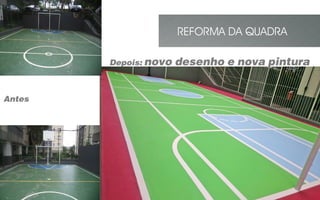 REFORMA DA QUADRA
 