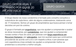 GRUPO GESTOR
GRUPO GESTOR ATUAL É
FORMADO POR QUASE 20
PROPRIETÁRIOS
 