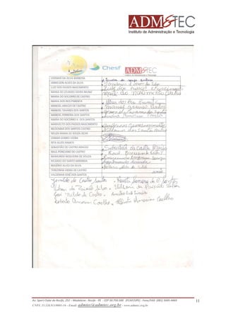 Av. Sport Clube do Recife, 252 – Madalena - Recife - PE - CEP 50.750-500 (FCAP/UPE) - Fone/FAX: (081) 3445-4469
CNPJ. 35.328.913/0001-16 - Email: admtec@admtec.org.br - www.admtec.org.br

11

 