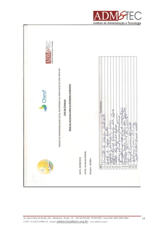 Av. Sport Clube do Recife, 252 – Madalena - Recife - PE - CEP 50.750-500 (FCAP/UPE) - Fone/FAX: (081) 3445-4469
CNPJ. 35.328.913/0001-16 - Email: admtec@admtec.org.br - www.admtec.org.br

13

 