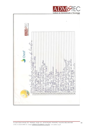 Av. Sport Clube do Recife, 252 – Madalena - Recife - PE - CEP 50.750-500 (FCAP/UPE) - Fone/FAX: (081) 3445-4469
CNPJ. 35.328.913/0001-16 - Email: admtec@admtec.org.br - www.admtec.org.br

14

 