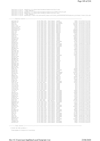 2020-06-22 15:33:42 user@file:///C:/Users/user/Documents/Caesb/Corte/Doc12.docx
2020-06-22 15:36:17 [ TRIAL VERSION ]
2020-06-22 15:41:28 user@file:///C:/Users/user/Documents/Caesb/Corte/129068-1%20corte.pdf
2020-06-22 15:41:56 user@file:///C:/Users/user/Documents/Caesb/Corte/Doc1.docx
2020-06-23 11:26:54 [ TRIAL VERSION ]
2020-06-23 11:26:54 user@https://login.live.com/oauth20_logout.srf?client_id=00000000480728C5&redirect_uri=https://login.live.com/oauth20_desktop.
--------[ Arquivos DirectX ]--------------------------------------------------------------------------------------------
amstream.dll 10.00.19041.0001 Final Retail Inglês 76800 07/12/2019 06:10:04
bdaplgin.ax 10.00.19041.0001 Final Retail Português 76288 07/12/2019 06:10:04
d2d1.dll 10.00.19041.0329 Final Retail Portuguese 5371536 19/06/2020 15:48:26
d3d10.dll 10.00.19041.0001 Final Retail English 1041920 07/12/2019 06:09:28
d3d10_1.dll 10.00.19041.0001 Final Retail English 151040 07/12/2019 06:09:28
d3d10_1core.dll 10.00.19041.0001 Final Retail English 34304 07/12/2019 06:09:28
d3d10core.dll 10.00.19041.0001 Final Retail English 33792 07/12/2019 06:09:28
d3d10level9.dll 10.00.19041.0001 Final Retail English 325344 07/12/2019 06:09:18
d3d10warp.dll 10.00.19041.0001 Final Retail English 5998608 07/12/2019 06:09:18
d3d11.dll 10.00.19041.0001 Final Retail English 1963408 07/12/2019 06:09:18
d3d12.dll 10.00.19041.0001 Final Retail English 1596456 07/12/2019 06:09:22
d3d8.dll 10.00.19041.0001 Final Retail Inglês 714752 07/12/2019 06:09:26
d3d8thk.dll 10.00.19041.0001 Final Retail Inglês 12800 07/12/2019 06:09:26
d3d9.dll 10.00.19041.0001 Final Retail Inglês 1616576 07/12/2019 06:09:26
d3dim.dll 10.00.19041.0001 Final Retail Inglês 318976 07/12/2019 06:09:26
d3dim700.dll 10.00.19041.0001 Final Retail Inglês 388096 07/12/2019 06:09:26
d3dramp.dll 10.00.19041.0001 Final Retail Inglês 595456 07/12/2019 06:09:26
d3dxof.dll 10.00.19041.0001 Final Retail Inglês 56832 07/12/2019 06:09:26
ddraw.dll 10.00.19041.0001 Final Retail Português 527360 07/12/2019 06:09:26
ddrawex.dll 10.00.19041.0001 Final Retail Inglês 41472 07/12/2019 06:09:26
devenum.dll 10.00.19041.0329 Final Retail Português 93952 19/06/2020 15:48:38
dinput.dll 10.00.19041.0001 Final Retail Português 135680 07/12/2019 06:09:57
dinput8.dll 10.00.19041.0001 Final Retail Português 171008 07/12/2019 06:09:57
dmband.dll 10.00.19041.0001 Final Retail Inglês 33792 07/12/2019 06:09:57
dmcompos.dll 10.00.19041.0001 Final Retail Inglês 74240 07/12/2019 06:09:57
dmime.dll 10.00.19041.0001 Final Retail Inglês 198656 07/12/2019 06:09:57
dmloader.dll 10.00.19041.0001 Final Retail Inglês 41472 07/12/2019 06:09:57
dmscript.dll 10.00.19041.0001 Final Retail Inglês 97280 07/12/2019 06:09:57
dmstyle.dll 10.00.19041.0001 Final Retail Inglês 117760 07/12/2019 06:09:57
dmsynth.dll 10.00.19041.0001 Final Retail Inglês 112640 07/12/2019 06:09:57
dmusic.dll 10.00.19041.0001 Final Retail Português 109056 07/12/2019 06:09:57
dplaysvr.exe 10.00.19041.0001 Final Retail Inglês 8192 07/12/2019 06:09:57
dplayx.dll 10.00.19041.0001 Final Retail Inglês 8192 07/12/2019 06:09:57
dpmodemx.dll 10.00.19041.0001 Final Retail Inglês 8192 07/12/2019 06:09:57
dpnaddr.dll 10.00.19041.0001 Final Retail Inglês 8192 07/12/2019 06:09:57
dpnathlp.dll 10.00.19041.0001 Final Retail English 8192 07/12/2019 06:09:58
dpnet.dll 10.00.19041.0001 Final Retail Inglês 8192 07/12/2019 06:09:57
dpnhpast.dll 10.00.19041.0001 Final Retail Inglês 8192 07/12/2019 06:09:57
dpnhupnp.dll 10.00.19041.0001 Final Retail Inglês 8192 07/12/2019 06:09:57
dpnlobby.dll 10.00.19041.0001 Final Retail Inglês 8192 07/12/2019 06:09:57
dpnsvr.exe 10.00.19041.0001 Final Retail Inglês 8192 07/12/2019 06:10:00
dpwsockx.dll 10.00.19041.0001 Final Retail Inglês 8192 07/12/2019 06:09:57
dsdmo.dll 10.00.19041.0001 Final Retail Inglês 183808 07/12/2019 06:09:11
dsound.dll 10.00.19041.0001 Final Retail Português 493056 07/12/2019 06:09:11
dswave.dll 10.00.19041.0001 Final Retail Inglês 23040 07/12/2019 06:09:57
dwrite.dll 10.00.19041.0264 Final Retail Portuguese 2104320 11/05/2020 02:42:20
dxdiagn.dll 10.00.19041.0001 Final Retail Português 457728 07/12/2019 06:10:00
dxgi.dll 10.00.19041.0001 Final Retail English 781944 07/12/2019 06:09:18
dxmasf.dll 12.00.19041.0001 Final Retail Inglês 5632 06/12/2019 16:49:00
dxtmsft.dll 11.00.19041.0001 Final Retail English 396288 07/12/2019 06:10:02
dxtrans.dll 11.00.19041.0329 Final Retail English 267776 19/06/2020 15:48:36
dxva2.dll 10.00.19041.0001 Final Retail English 106384 07/12/2019 06:09:18
encapi.dll 10.00.19041.0001 Final Retail Inglês 20992 07/12/2019 06:10:04
gcdef.dll 10.00.19041.0001 Final Retail Português 124416 07/12/2019 06:09:57
iac25_32.ax 2.00.0005.0053 Final Retail Português 197632 07/12/2019 06:10:00
ir41_32.ax 10.00.19041.0001 Final Retail Inglês 9216 07/12/2019 06:10:00
ir41_qc.dll 10.00.19041.0001 Final Retail Inglês 8704 07/12/2019 06:10:00
ir41_qcx.dll 10.00.19041.0001 Final Retail Inglês 8704 07/12/2019 06:10:00
ir50_32.dll 10.00.19041.0001 Final Retail Inglês 9216 07/12/2019 06:10:00
ir50_qc.dll 10.00.19041.0001 Final Retail Inglês 9216 07/12/2019 06:10:00
ir50_qcx.dll 10.00.19041.0001 Final Retail Inglês 9216 07/12/2019 06:10:00
ivfsrc.ax 5.10.0002.0051 Final Retail Português 146944 07/12/2019 06:10:00
joy.cpl 10.00.19041.0001 Final Retail Português 90624 07/12/2019 06:09:57
ksproxy.ax 10.00.19041.0001 Final Retail Português 234496 07/12/2019 06:10:04
kstvtune.ax 10.00.19041.0001 Final Retail Português 89600 07/12/2019 06:10:04
ksuser.dll 10.00.19041.0001 Final Retail Português 20328 07/12/2019 06:09:11
kswdmcap.ax 10.00.19041.0001 Final Retail Português 116224 07/12/2019 06:10:04
ksxbar.ax 10.00.19041.0001 Final Retail Português 53248 07/12/2019 06:10:04
mciqtz32.dll 10.00.19041.0001 Final Retail Português 38400 07/12/2019 06:10:04
mfc40.dll 4.01.0000.6140 Final Retail Português 924944 07/12/2019 06:09:13
mfc42.dll 6.06.8063.0000 Beta Retail Português 1171456 07/12/2019 06:09:13
mpeg2data.ax 10.00.19041.0001 Final Retail Português 75776 07/12/2019 06:10:04
mpg2splt.ax 10.00.19041.0329 Final Retail Inglês 204800 19/06/2020 15:48:38
msdmo.dll 10.00.19041.0001 Final Retail Inglês 28896 07/12/2019 06:09:11
msdvbnp.ax 10.00.19041.0001 Final Retail Português 66560 07/12/2019 06:10:04
msvidctl.dll 6.05.19041.0329 Final Retail Português 2202624 19/06/2020 15:48:38
msyuv.dll 10.00.19041.0001 Final Retail Inglês 23552 07/12/2019 06:10:04
pid.dll 10.00.19041.0001 Final Retail Inglês 38400 07/12/2019 06:09:57
psisdecd.dll 10.00.19041.0329 Final Retail Português 484352 19/06/2020 15:48:38
psisrndr.ax 10.00.19041.0001 Final Retail Português 80384 07/12/2019 06:10:04
qasf.dll 12.00.19041.0001 Final Retail Inglês 127488 07/12/2019 06:10:00
qcap.dll 10.00.19041.0001 Final Retail Português 211968 07/12/2019 06:10:04
qdv.dll 10.00.19041.0001 Final Retail Português 291328 07/12/2019 06:10:04
qdvd.dll 10.00.19041.0329 Final Retail Português 549888 19/06/2020 15:48:38
qedit.dll 10.00.19041.0329 Final Retail Português 556544 19/06/2020 15:48:38
qedwipes.dll 10.00.19041.0001 Final Retail Inglês 2560 07/12/2019 06:10:05
quartz.dll 10.00.19041.0329 Final Retail Português 1470976 19/06/2020 15:48:38
vbisurf.ax 10.00.19041.0001 Final Retail Inglês 37888 07/12/2019 06:10:04
vfwwdm32.dll 10.00.19041.0001 Final Retail Português 56832 07/12/2019 06:10:04
wsock32.dll 10.00.19041.0001 Final Retail Português 16384 07/12/2019 06:09:15
--------[ Vídeo DirectX ]-----------------------------------------------------------------------------------------------
[ Driver de vídeo primário ]
Propriedades do dispositivo DirectDraw:
Page 105 of 210
23/06/2020file:///C:/Users/user/AppData/Local/Temp/rpt-1.txt
 