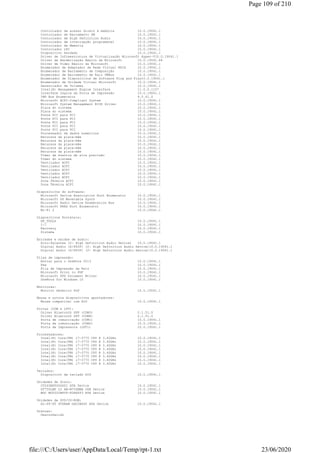 Controlador de acesso direto à memória 10.0.19041.1
Controlador de Barramento SM 10.0.19041.1
Controlador de High Definition Audio 10.0.19041.1
Controlador de interrupção programável 10.0.19041.1
Controlador de Memória 10.0.19041.1
Controlador LPC 10.0.19041.1
Dispositivo herdado 10.0.19041.1
Driver de Infraestrutura de Virtualização Microsoft Hyper-V10.0.19041.1
Driver de Renderização Básico da Microsoft 10.0.19041.84
Driver de Vídeo Básico da Microsoft 10.0.19041.1
Enumerador de Adaptador de Rede Virtual NDIS 10.0.19041.1
Enumerador de Barramento de Composição 10.0.19041.1
Enumerador de Barramento de Raiz UMBus 10.0.19041.1
Enumerador de Dispositivos de Software Plug and Play10.0.19041.1
Enumerador de Unidade Virtual Microsoft 10.0.19041.1
Gerenciador de Volumes 10.0.19041.1
Intel(R) Management Engine Interface 11.0.0.1157
Interface Lógica da Porta de Impressão 10.0.19041.1
IWD Bus Enumerator 4.5.61.0
Microsoft ACPI-Compliant System 10.0.19041.1
Microsoft System Management BIOS Driver 10.0.19041.1
Placa do sistema 10.0.19041.1
Placa do sistema 10.0.19041.1
Ponte PCI para PCI 10.0.19041.1
Ponte PCI para PCI 10.0.19041.1
Ponte PCI para PCI 10.0.19041.1
Ponte PCI para PCI 10.0.19041.1
Ponte PCI para PCI 10.0.19041.1
Processador de dados numéricos 10.0.19041.1
Recursos da placa-mãe 10.0.19041.1
Recursos da placa-mãe 10.0.19041.1
Recursos da placa-mãe 10.0.19041.1
Recursos da placa-mãe 10.0.19041.1
Recursos da placa-mãe 10.0.19041.1
Timer de eventos de alta precisão 10.0.19041.1
Timer do sistema 10.0.19041.1
Ventilador ACPI 10.0.19041.1
Ventilador ACPI 10.0.19041.1
Ventilador ACPI 10.0.19041.1
Ventilador ACPI 10.0.19041.1
Ventilador ACPI 10.0.19041.1
Zona Térmica ACPI 10.0.19041.1
Zona Térmica ACPI 10.0.19041.1
Dispositivos do software:
Microsoft Device Association Root Enumerator 10.0.19041.1
Microsoft GS Wavetable Synth 10.0.19041.1
Microsoft Radio Device Enumeration Bus 10.0.19041.1
Microsoft RRAS Root Enumerator 10.0.19041.1
Wi-Fi 2 10.0.19041.1
Dispositivos Portáteis:
HP_TOOLS 10.0.19041.1
I: 10.0.19041.1
Recovery 10.0.19041.1
Sistema 10.0.19041.1
Entradas e saídas de áudio:
Alto-falantes (2- High Definition Audio Device) 10.0.19041.1
Digital Audio (S/PDIF) (2- High Definition Audio Device)10.0.19041.1
Digital Audio (S/PDIF) (2- High Definition Audio Device)10.0.19041.1
Filas de impressão:
Enviar para o OneNote 2013 10.0.19041.1
Fax 10.0.19041.1
Fila de Impressão da Raiz 10.0.19041.1
Microsoft Print to PDF 10.0.19041.1
Microsoft XPS Document Writer 10.0.19041.1
OneNote for Windows 10 10.0.19041.1
Monitores:
Monitor Genérico PnP 10.0.19041.1
Mouse e outros dispositivos apontadores:
Mouse compatível com HID 10.0.19041.1
Portas (COM e LPT):
Driver Bluetooth SPP (COM3) 2.1.51.0
Driver Bluetooth SPP (COM4) 2.1.51.0
Porta de comunicação (COM1) 10.0.19041.1
Porta de comunicação (COM2) 10.0.19041.1
Porta de Impressora (LPT1) 10.0.19041.1
Processadores:
Intel(R) Core(TM) i7-3770 CPU @ 3.40GHz 10.0.19041.1
Intel(R) Core(TM) i7-3770 CPU @ 3.40GHz 10.0.19041.1
Intel(R) Core(TM) i7-3770 CPU @ 3.40GHz 10.0.19041.1
Intel(R) Core(TM) i7-3770 CPU @ 3.40GHz 10.0.19041.1
Intel(R) Core(TM) i7-3770 CPU @ 3.40GHz 10.0.19041.1
Intel(R) Core(TM) i7-3770 CPU @ 3.40GHz 10.0.19041.1
Intel(R) Core(TM) i7-3770 CPU @ 3.40GHz 10.0.19041.1
Intel(R) Core(TM) i7-3770 CPU @ 3.40GHz 10.0.19041.1
Teclados:
Dispositivo de teclado HID 10.0.19041.1
Unidades de disco:
CT240BX500SSD1 ATA Device 10.0.19041.1
ST750LM0 22 HN-M750MBB USB Device 10.0.19041.1
WDC WD5000BPVT-80HXZT3 ATA Device 10.0.19041.1
Unidades de DVD/CD-ROM:
HL-DT-ST DVDRAM GH22NS40 ATA Device 10.0.19041.1
Unknown:
Desconhecido
Page 109 of 210
23/06/2020file:///C:/Users/user/AppData/Local/Temp/rpt-1.txt
 