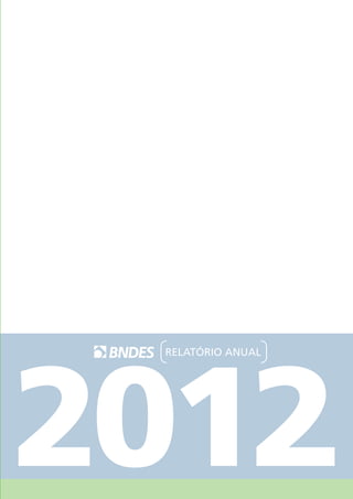 3 
RELATÓRIO 
ANUAL 
2012 
relatório anual 
 