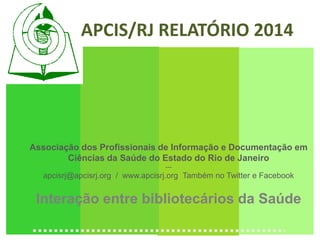Relatório Anual APCIS/RJ 2014