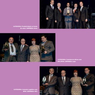 81
CATEGORIA: Produtividade na frente
do caixa | EMPRESA: Extra
CATEGORIA: Controle de Ativos com
EPC/RFID | EMPRESA: Lupo
CATEGORIA: Controle Logístico com
RFID | EMPRESA: MC3
 