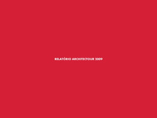 Relatorio Architectour 2009